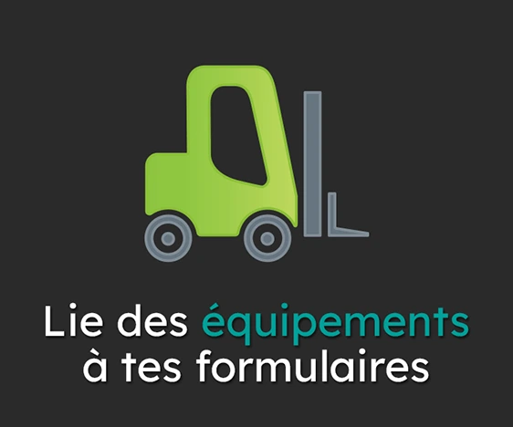 Lie des équipements à tes formulaires