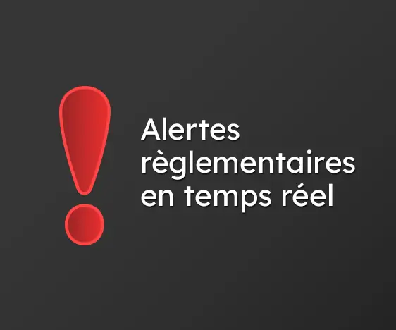 Alertes règlementaires en temps réel