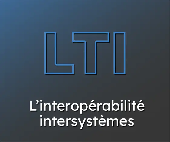 LTI - L’interopérabilité intersystèmes