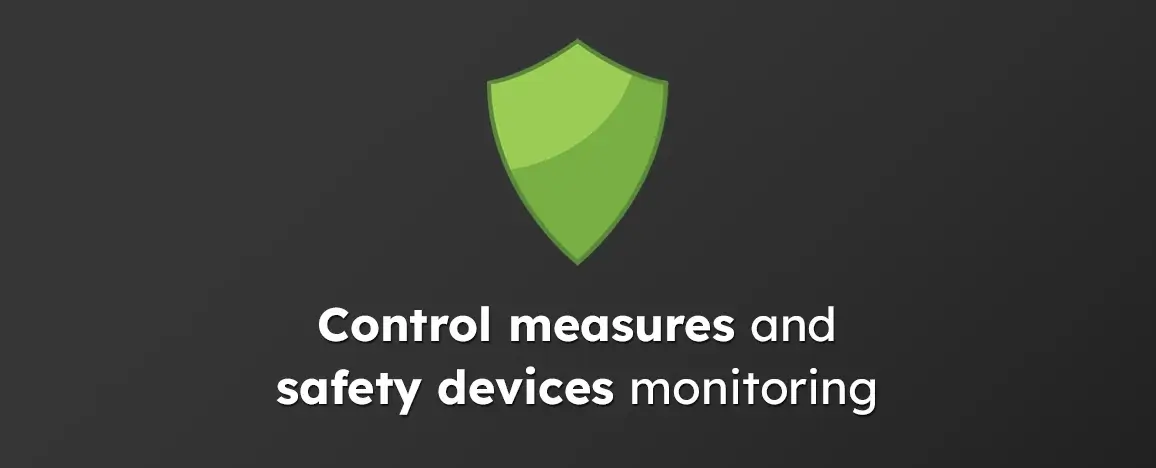 Control measures and safety devices monitoring