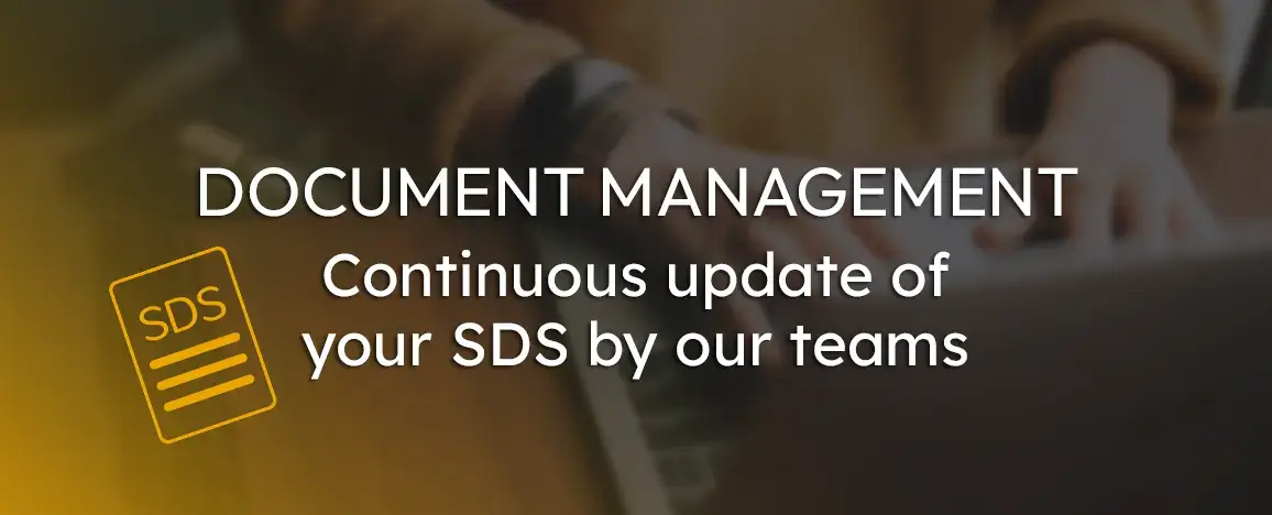 Document management - Continuous update of your SDS by our teams